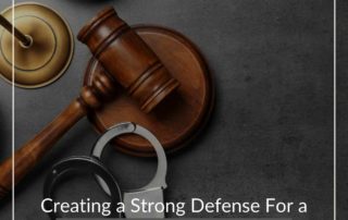Creating a Strong Defense For a Domestic Violence Case