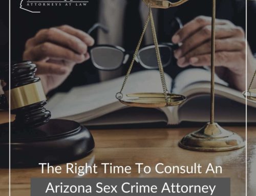 The Right Time To Consult An Arizona Sex Crime Attorney