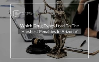 Which Drug Types Lead To The Harshest Penalties In Arizona