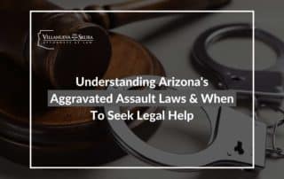 Understanding-Arizonas-Aggravated-Assault-Laws-When-To-Seek-Legal-Help