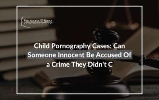 Child Pornography Cases Can Someone Innocent Be Accused Of a Crime They Didn't Commit