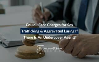 Could I Face Charges for Sex Trafficking & Aggravated Luring If There Is An Undercover Agent