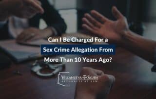 Can I Be Charged With a Sex Crime Allegation From More Than 10 Years Ago?