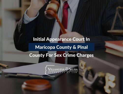 Initial Appearance Court in Maricopa County and Pinal County for Sex Crime Charges