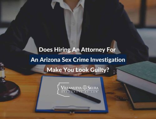 Does Hiring An Attorney For An Arizona Sex Crime Investigation Make You Look Guilty?
